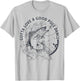 Funny Fisherman Gotta Love a Good Pole Dance Funny Fishing T-Shirt - T-Shirt | Ash