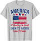 America A Country So Great Even Its Haters Won't Leave USA T-Shirt - T-Shirt | Ash