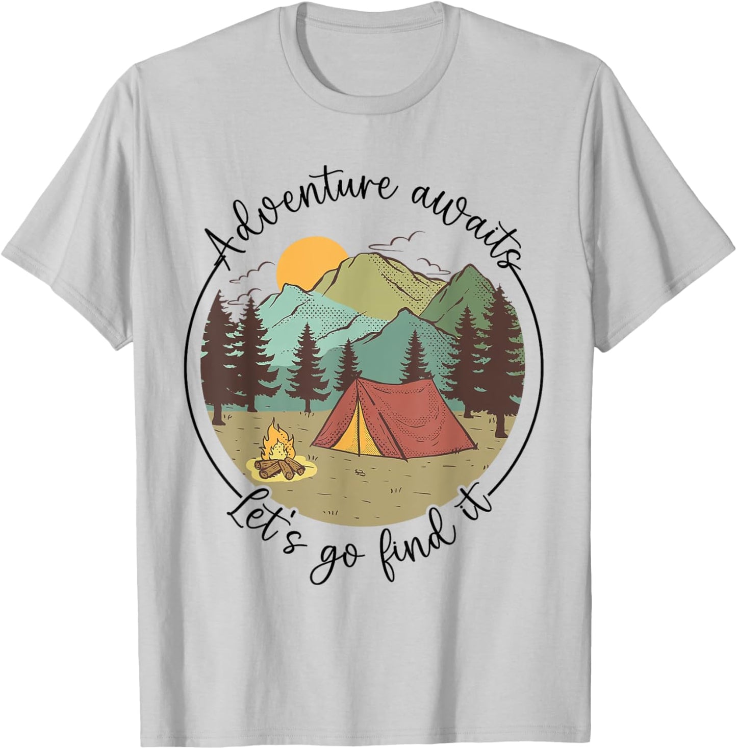 Happy Camper Adventure Awaits Let's Go Find It, Fun Vacation T-Shirt - T-Shirt | Ash