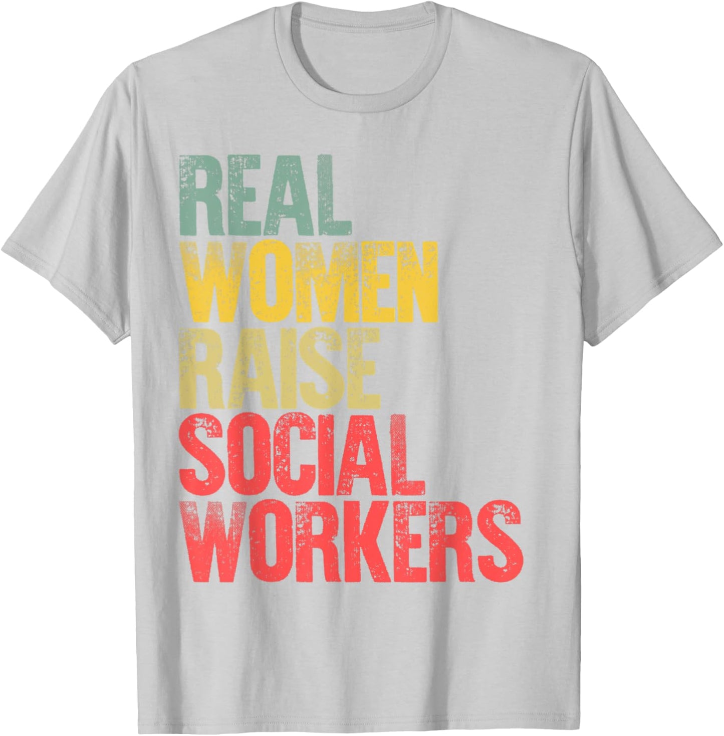Proud Mom Shirt Real Women Raise Social Workers Gift T-Shirt - T-Shirt | Ash