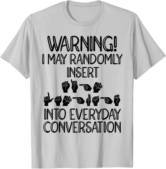 Funny ASL American Sign Language T-Shirt - T-Shirt | Ash