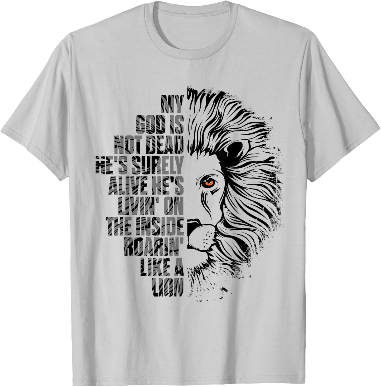 God is Not Dead He's Alive Roaring Like Lion Christian Faith T-Shirt - T-Shirt | Ash