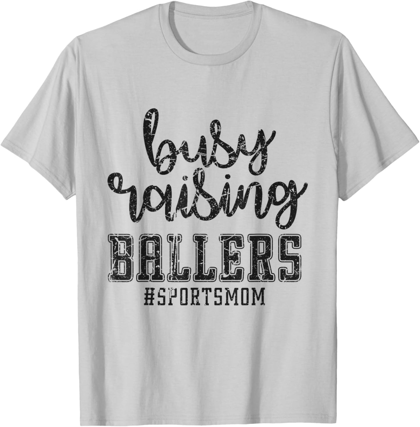 Busy Raising Ballers Funny Sports Mother Humour T-Shirt - T-Shirt | Ash