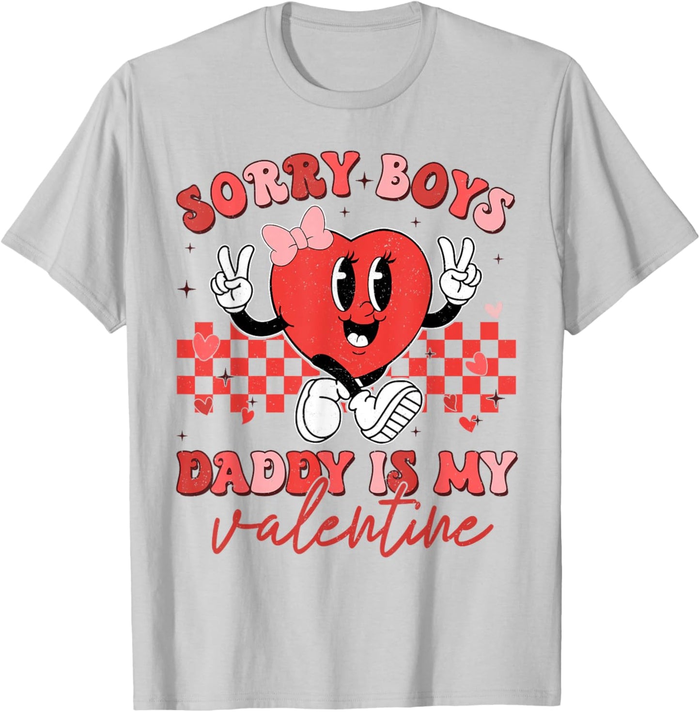 Daughter Sorry Boys Daddy Is My Valentine Kids Girl Toddler T-Shirt - T-Shirt | Ash