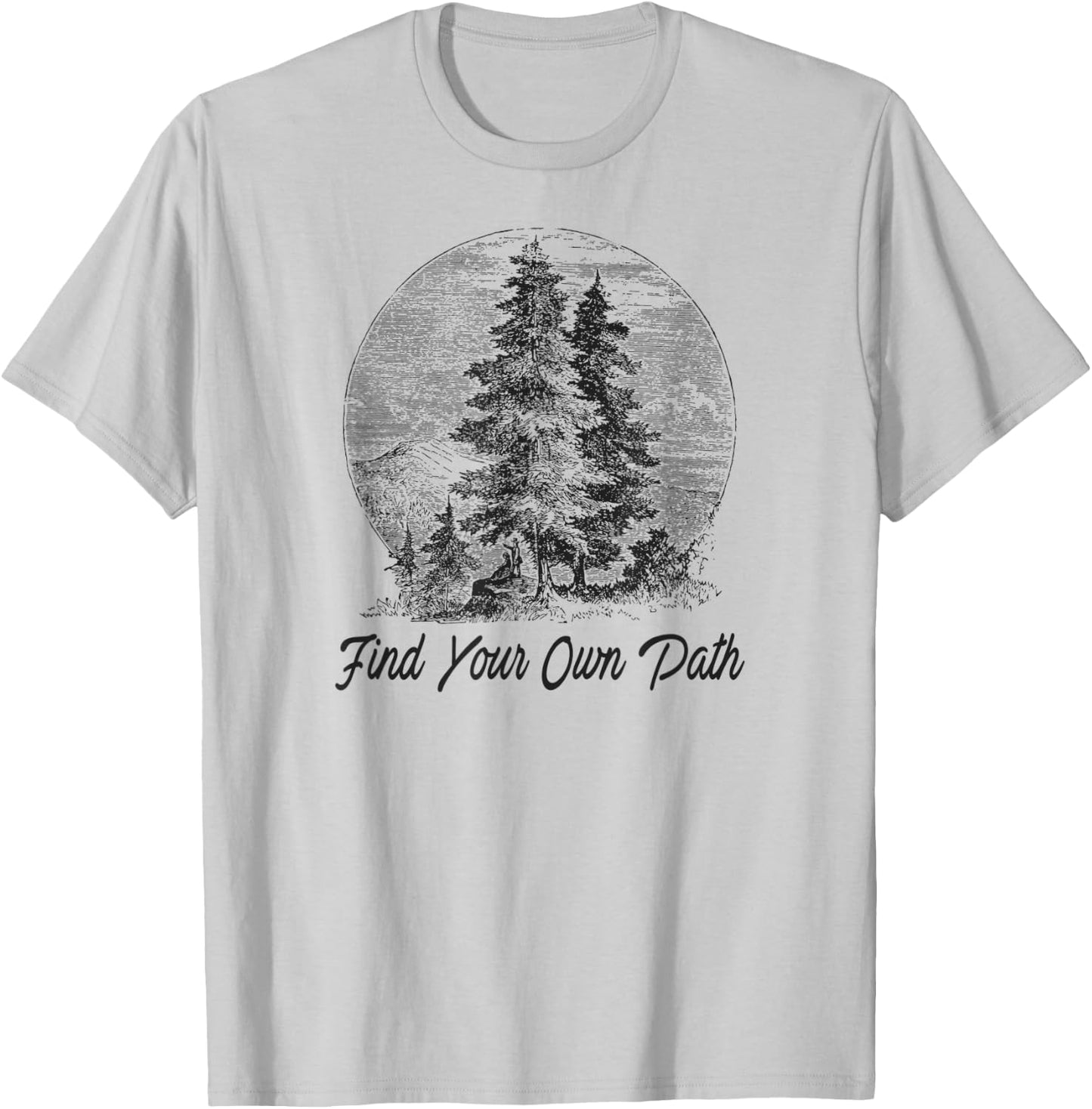 Inspiring Quote FIND YOUR OWN PATH Vintage Camping Hiking T-Shirt - T-Shirt | Ash