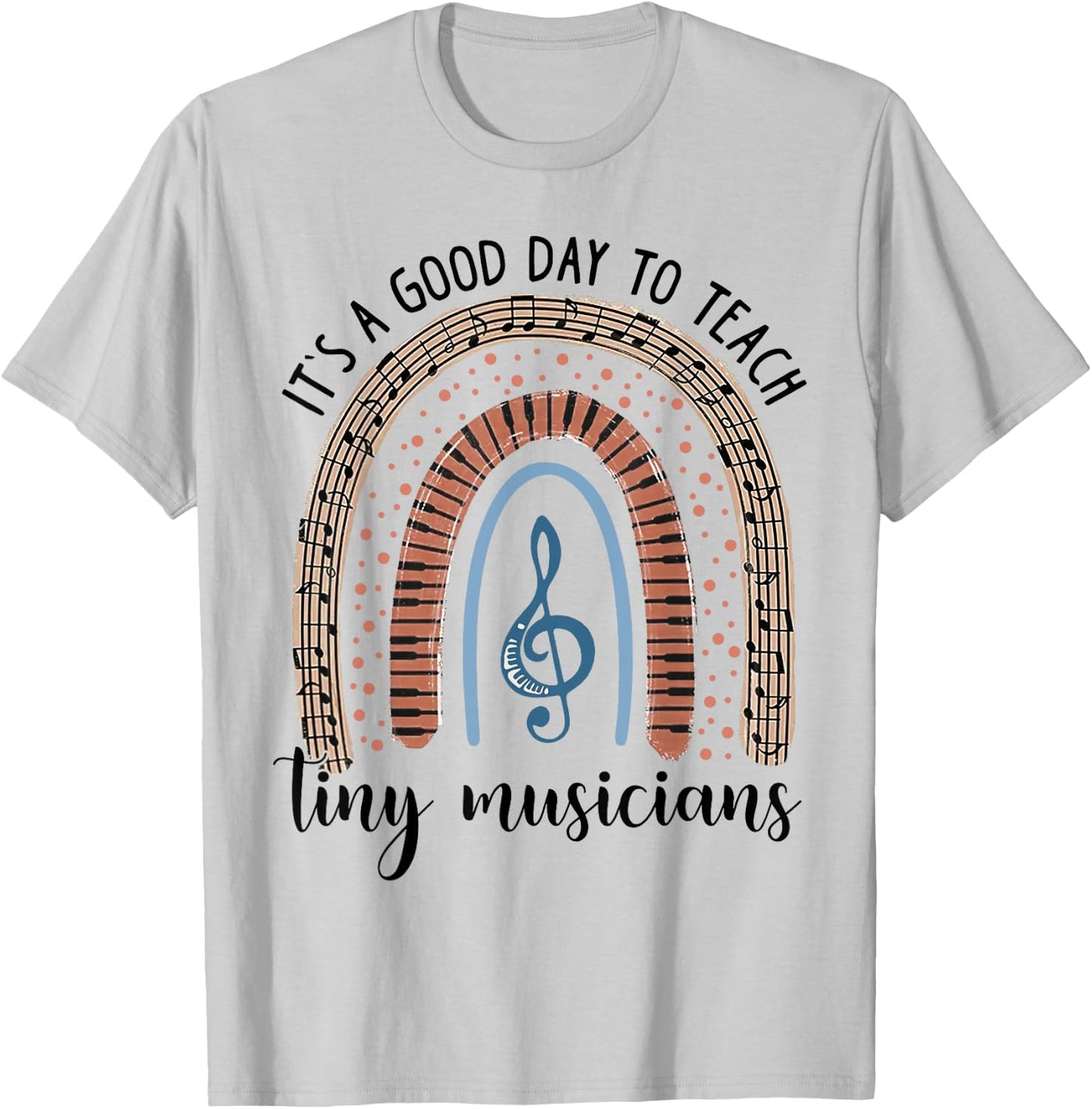 Its A Good Day To Teach Tiny Musicians Music Teacher Rainbow T-Shirt - T-Shirt | Ash