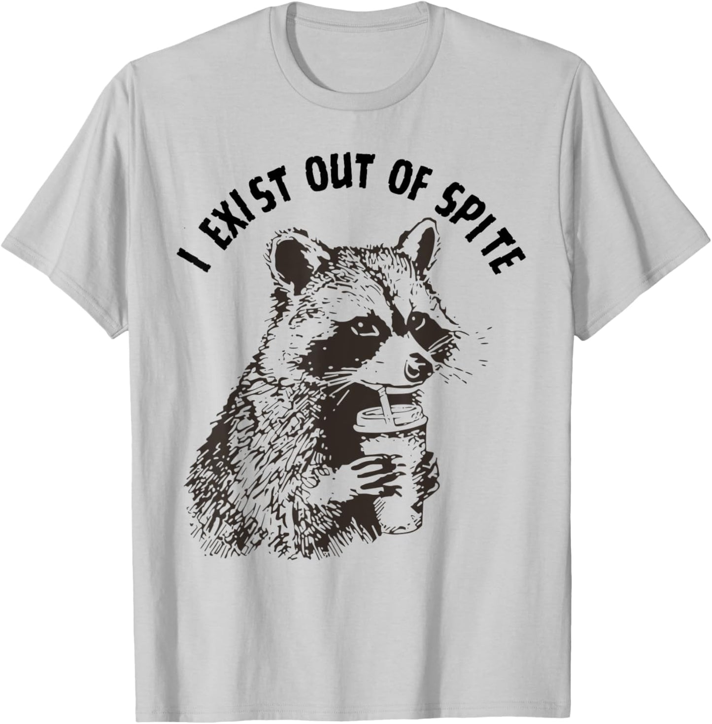I Exist Out Of Spite Raccoon Lover Funny Memes Internet Meme T-Shirt - T-Shirt | Ash