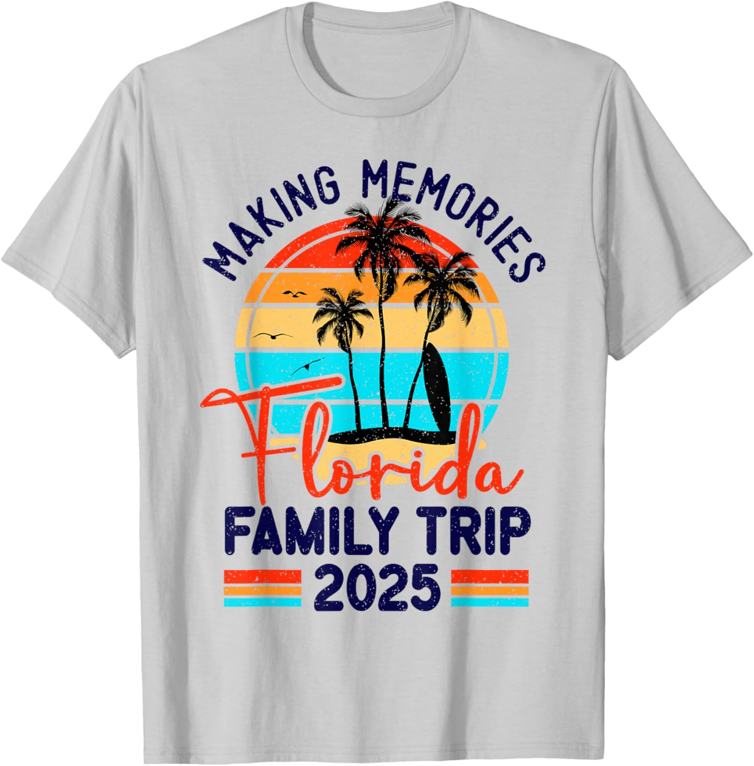 Florida Family Trip 2025 Making Memories Family Vacation T-Shirt - T-Shirt | Ash