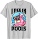 I Pee In Pools - Funny Dog - Swimming Pool Jokes Women Girls Kids T-Shirt - T-Shirt | Ash
