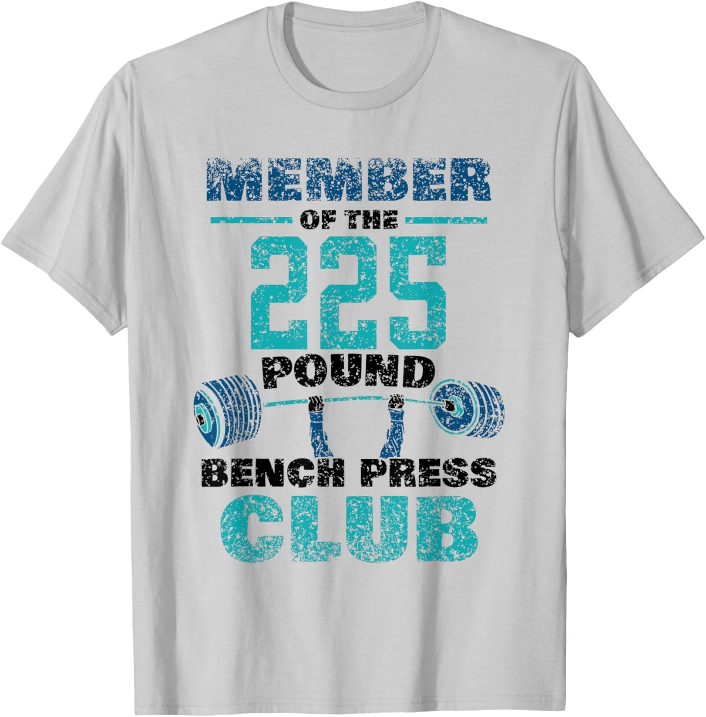 Member Of The 225 Pound Bench Press Club Strength Gym T-Shirt - T-Shirt | Ash