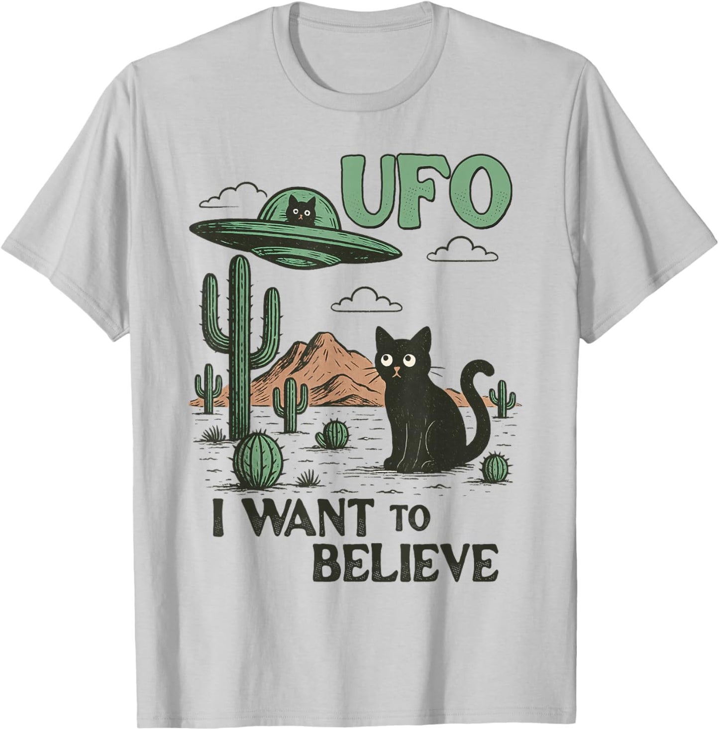 UFO Hunting Sci-fi Fan Black Cat in Desert I Want to Believe T-Shirt - T-Shirt | Ash