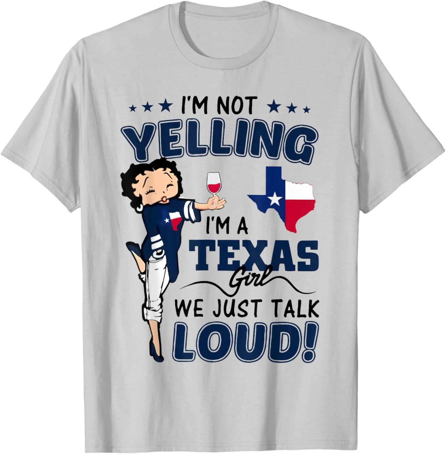 I'm Not Yelling I'm A Texas Girl We Just Talk Loud Texas Map T-Shirt - T-Shirt | Ash