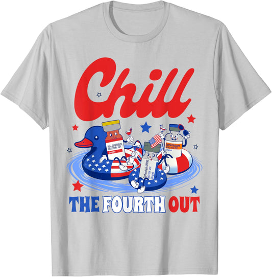 4th Of July Patriotic Nurse Nursing Chill The Fourth Out Women Men T-Shirt - T-Shirt | Ash