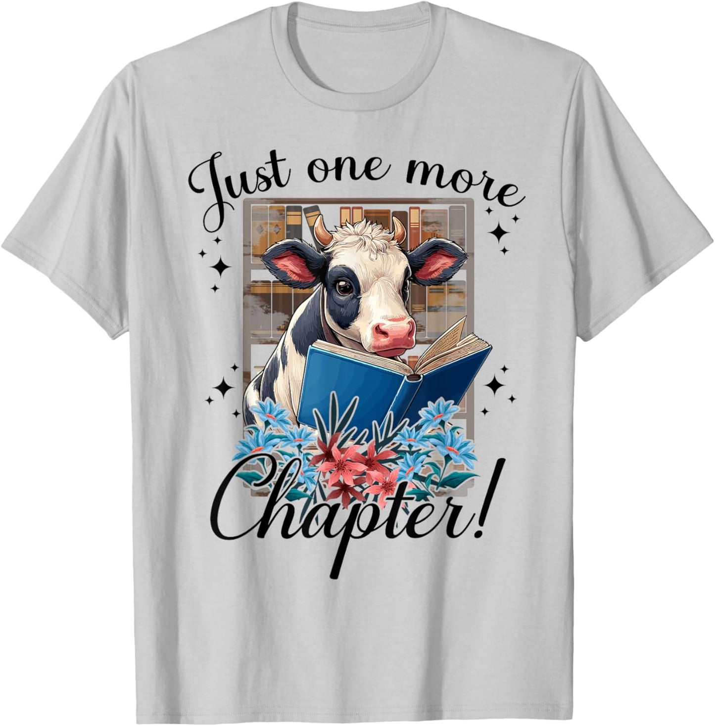 just one more chapter Cow Reading books lovers Cow T-Shirt - T-Shirt | Ash