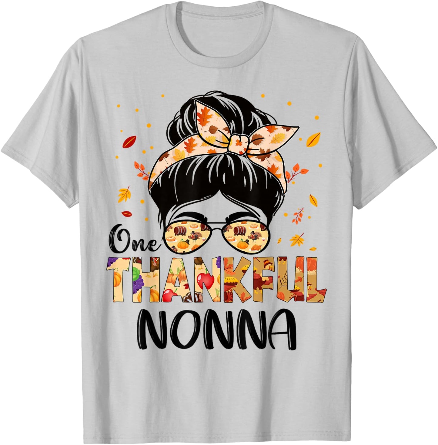 Nonna One Thankful Messy Bun Grandma Thanksgiving Autumn T-Shirt - T-Shirt | Ash