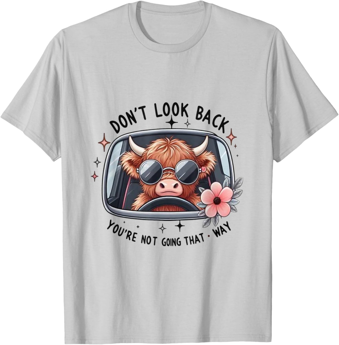Don't Look Back You're Not Going That Way, Cow Funny T-Shirt - T-Shirt | Ash