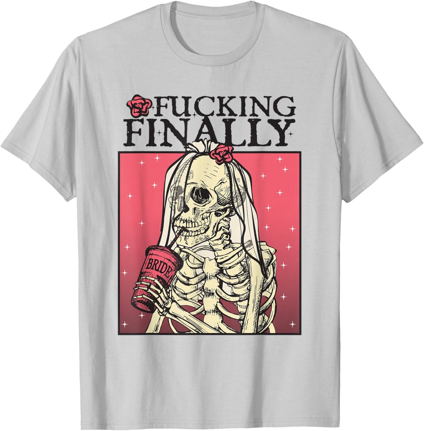 Fucking Finally, Sugar Skull Bride, Engagement, Bride Squad T-Shirt - T-Shirt | Ash