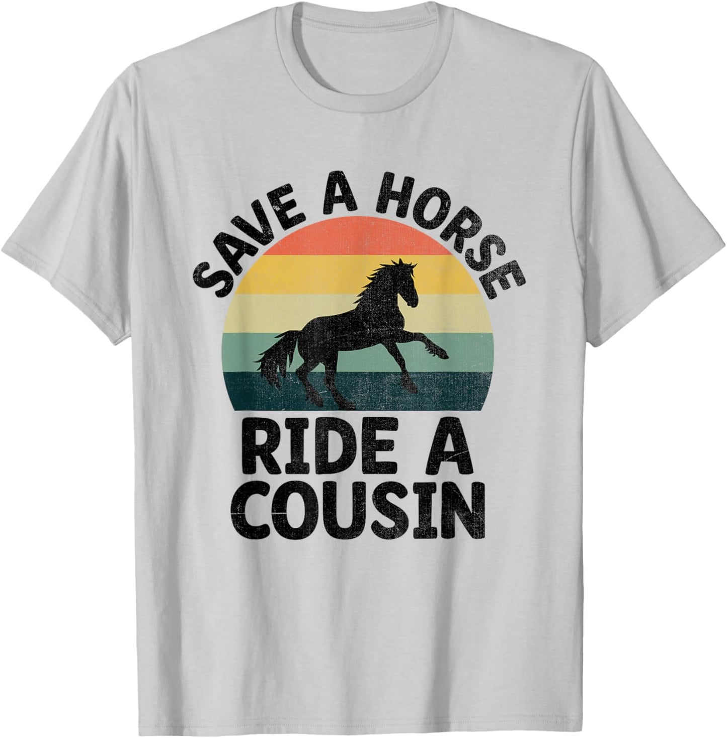 Save A Horse Ride A Cousin Cousins Family Reunion T-Shirt - T-Shirt | Ash