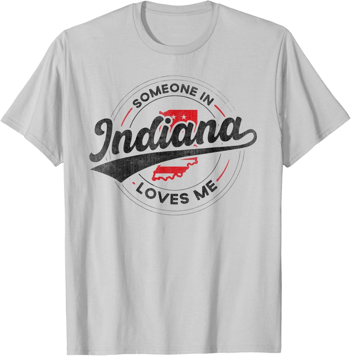 Someone in Indiana Loves Me Indiana T-Shirt - T-Shirt | Ash