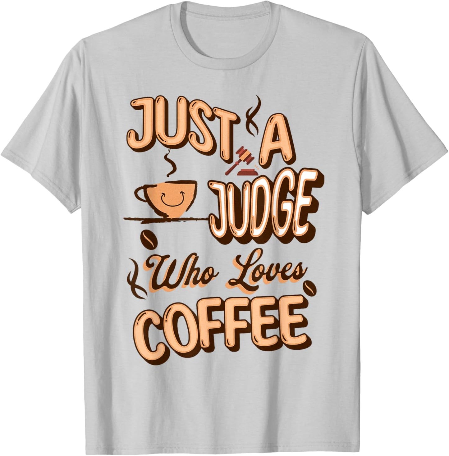 Just A Judge Who Loves Coffee Aficionado Justice Latte Fan T-Shirt - T-Shirt | Ash