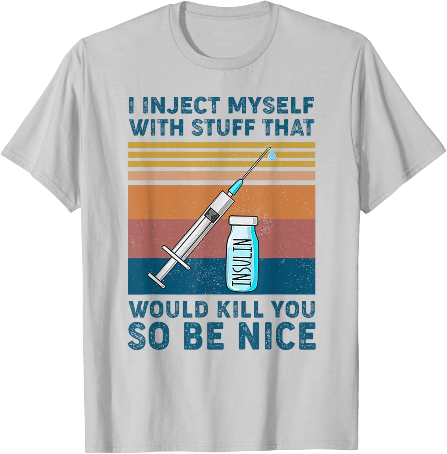 I inject myself with stuff that would kill you so be nice T-Shirt - T-Shirt | Ash