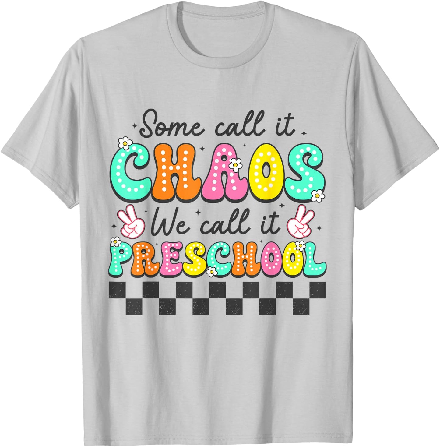 Some Call It Chaos We Call It Preschool Teachers Women T-Shirt - T-Shirt | Ash