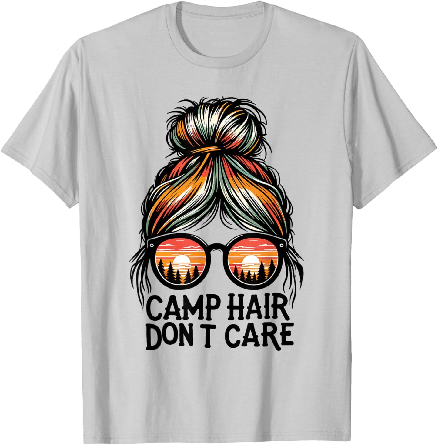 Camp Hair Don't Care Messy Bun Funny Camping Camper Women T-Shirt - T-Shirt | Ash