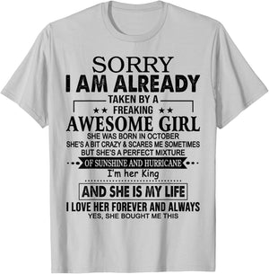 Sorry I am already taken by a freaking awesome girl OCTOBER T-Shirt - T-Shirt | Ash