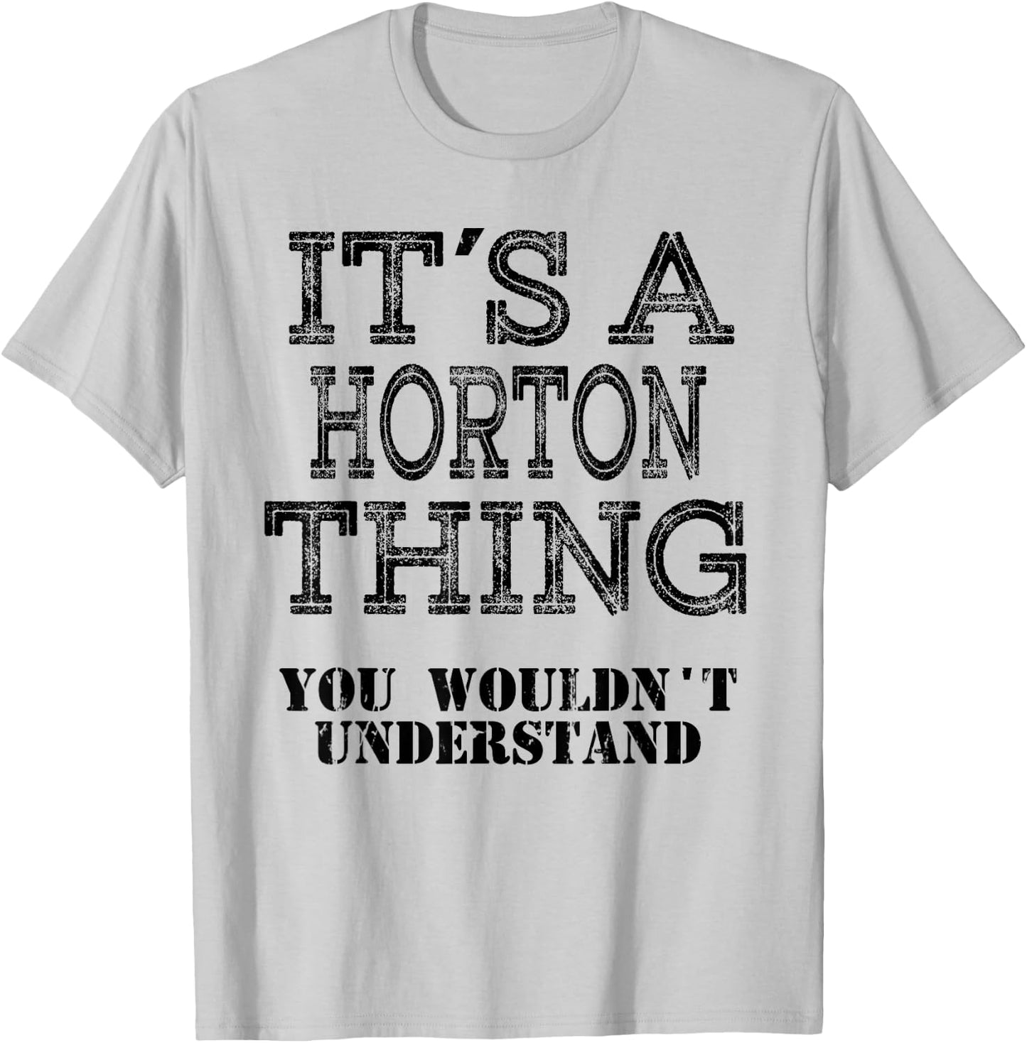 Its A Horton Thing You Wouldnt Understand Matching Family T-Shirt - T-Shirt | Ash
