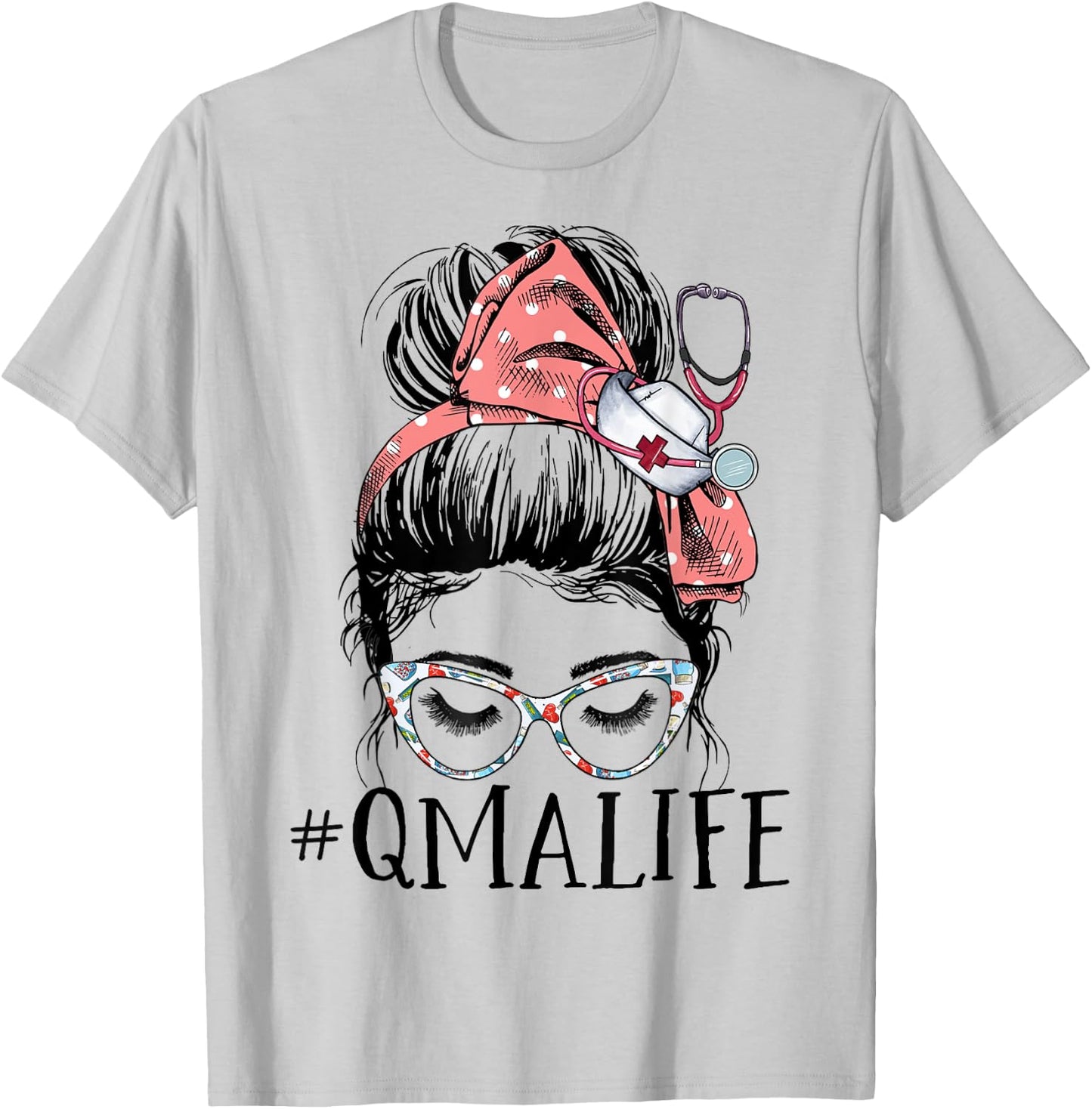 Qualified Medication Aide Funny QMA Life Messy Bun Nurse T-Shirt - T-Shirt | Ash