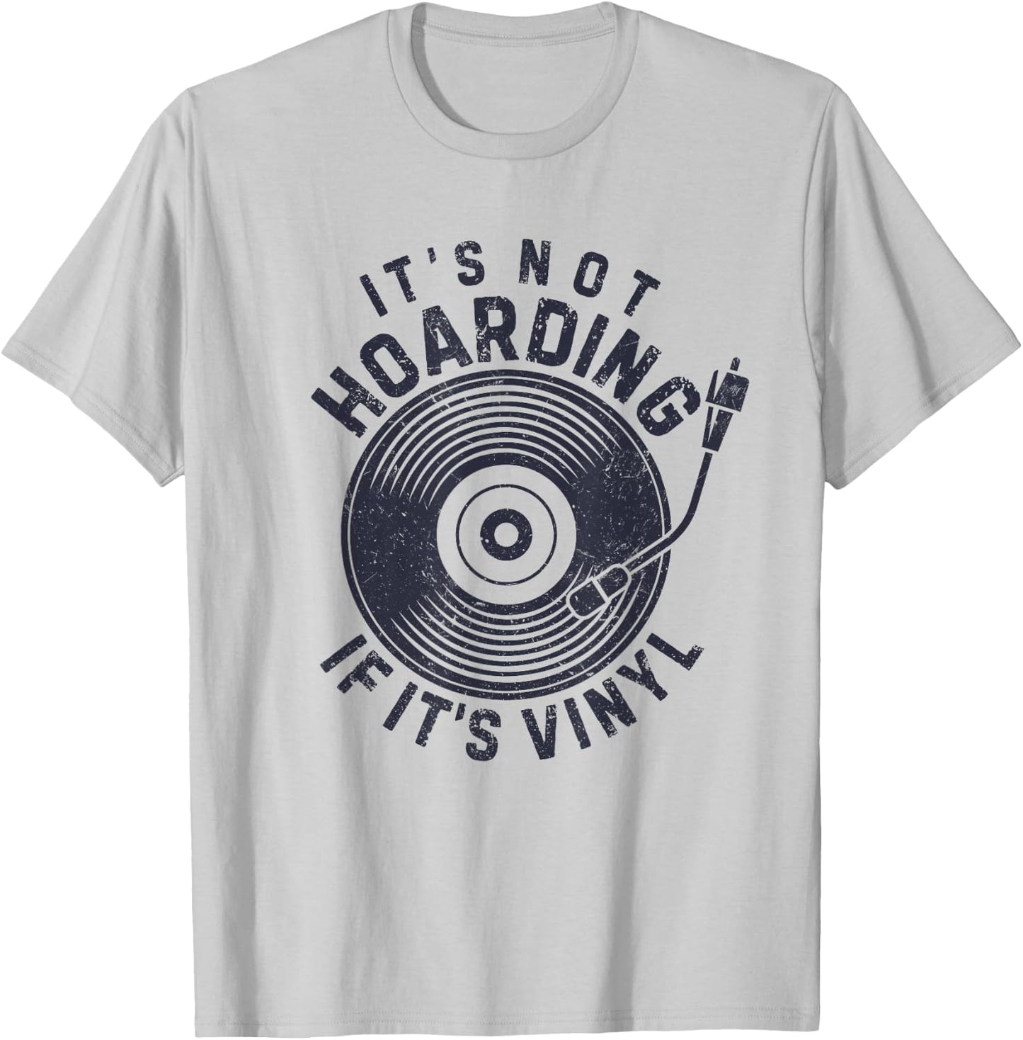 It's Not Hoarding If It's Vinyl Record Lover Collector T-Shirt - T-Shirt | Ash
