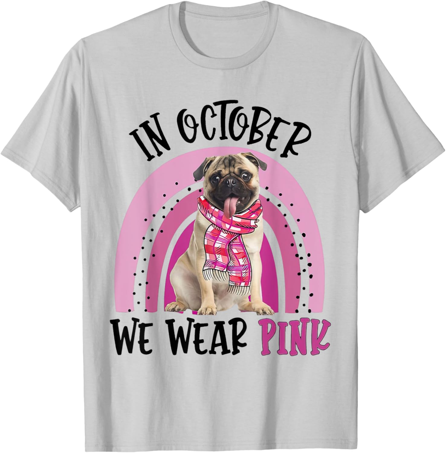 In October We Wear Pink Breast Cancer Pug T-Shirt - T-Shirt | Ash