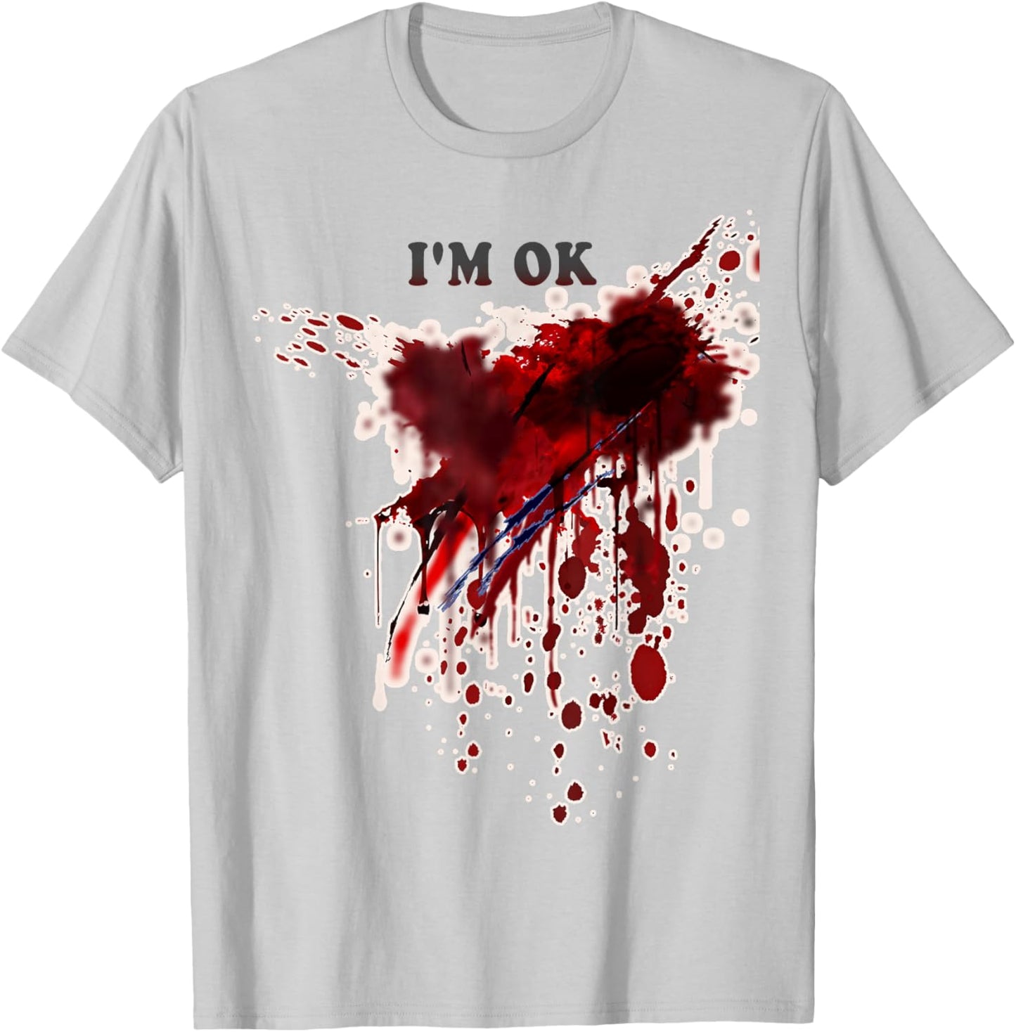 I'm OK Bloody Shirt Blood Splatter Blood Stained Halloween T-Shirt - T-Shirt | Ash