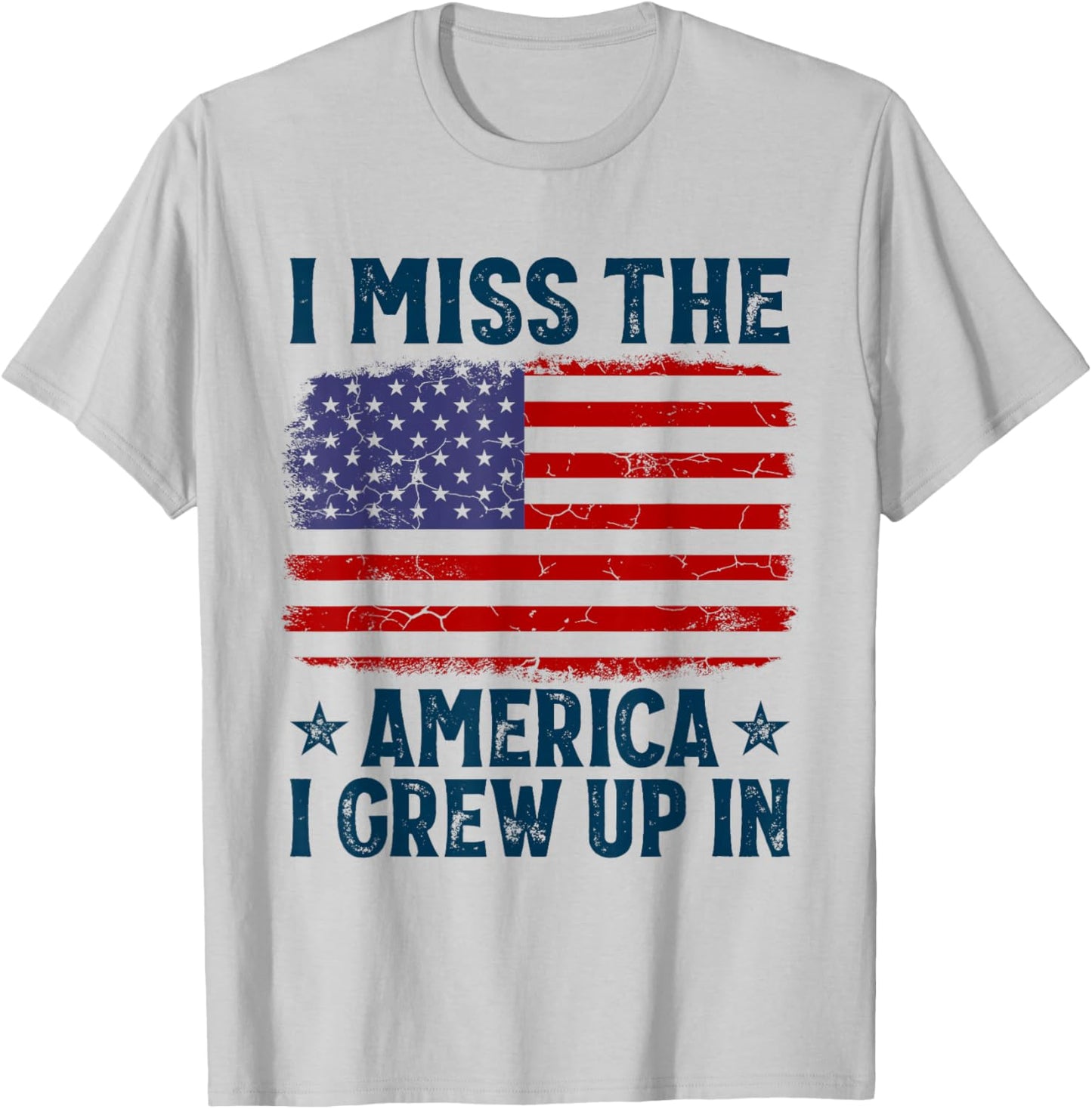 I Miss The America I Grew Up In American Patriotic US Flag T-Shirt - T-Shirt | Ash