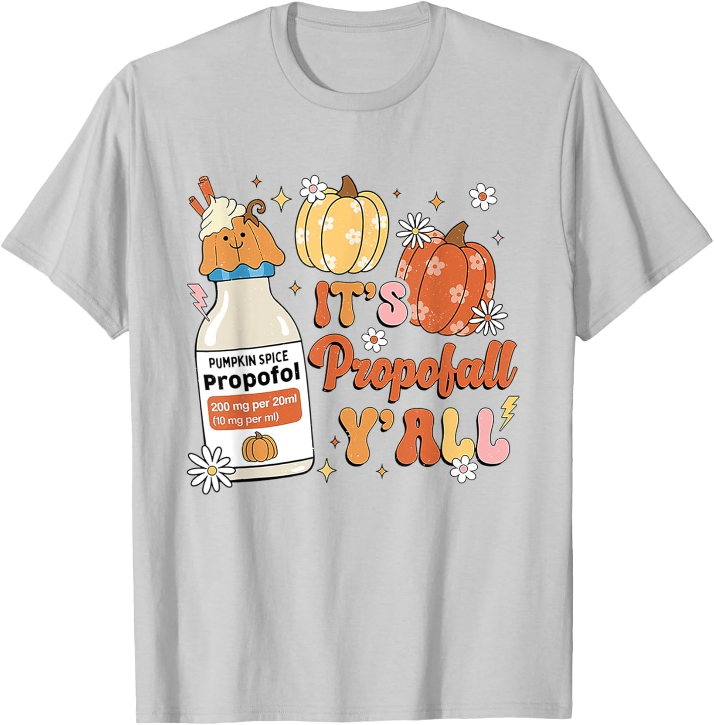 Retro It's Propofall Y'all ICU Nurse CRNA Anesthesiologist T-Shirt - T-Shirt | Ash