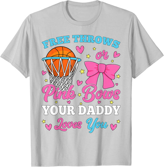 Free Throws or Pink Bows Daddy Loves You Gender Reveal T-Shirt - T-Shirt | Ash