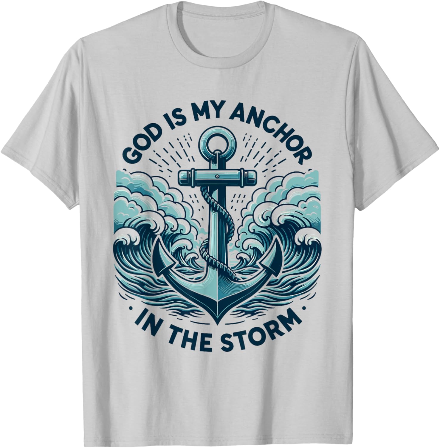 God is My Anchor in The Storm Christian Jesus Christ Bible T-Shirt - T-Shirt | Ash