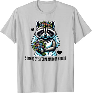 Somebody's Feral Maid Of Honor Funny Wedding and Bridesmaid T-Shirt - T-Shirt | Ash
