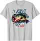 I Jerk It Every Chance I Get Funny Fishing Fisherman T-Shirt - T-Shirt | Ash