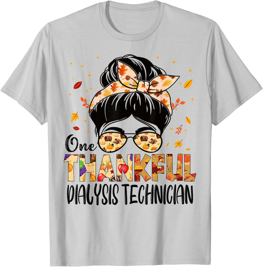 Dialysis Technician One Thankful Thanksgiving Fall Autumn T-Shirt - T-Shirt | Ash