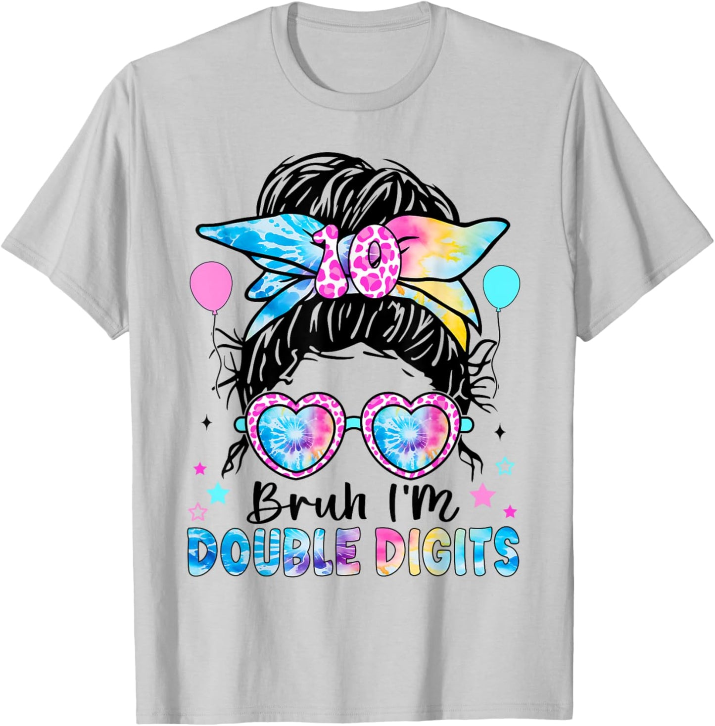 Bruh I'm Double Digits birthday 10 Year Birthday For Girl T-Shirt - T-Shirt | Ash