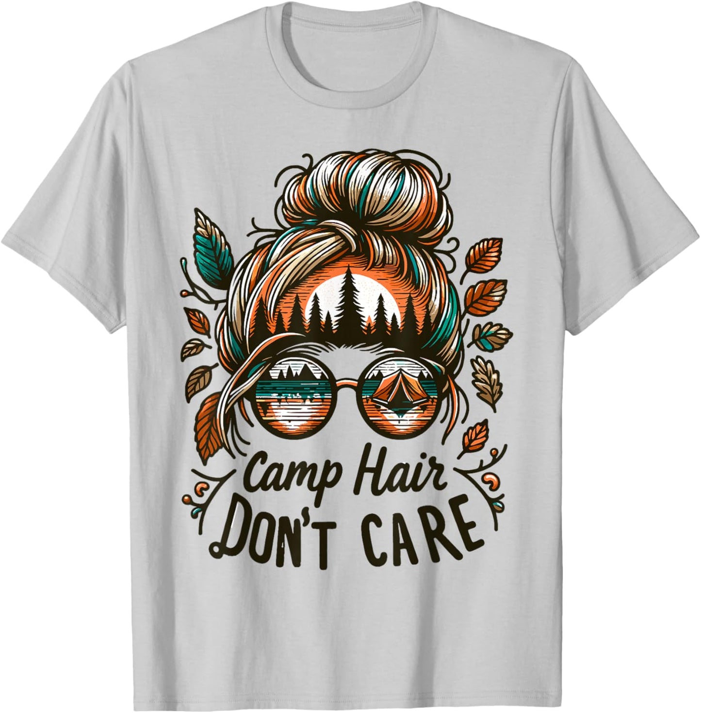 Camp Hair Don't Care Messy Bun Funny Camping Camper Women T-Shirt - T-Shirt | Ash