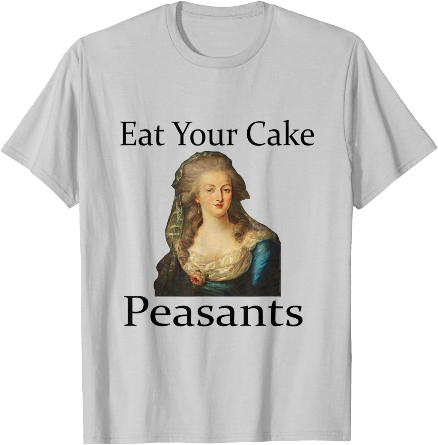 Marie Antionette Let Them Eat Cake T-Shirt - T-Shirt | Ash