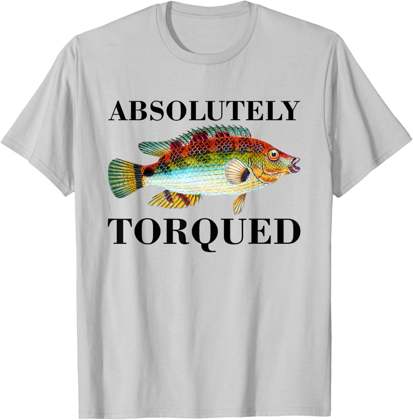 Absolutely Torqued Fish T-Shirt - T-Shirt | Ash