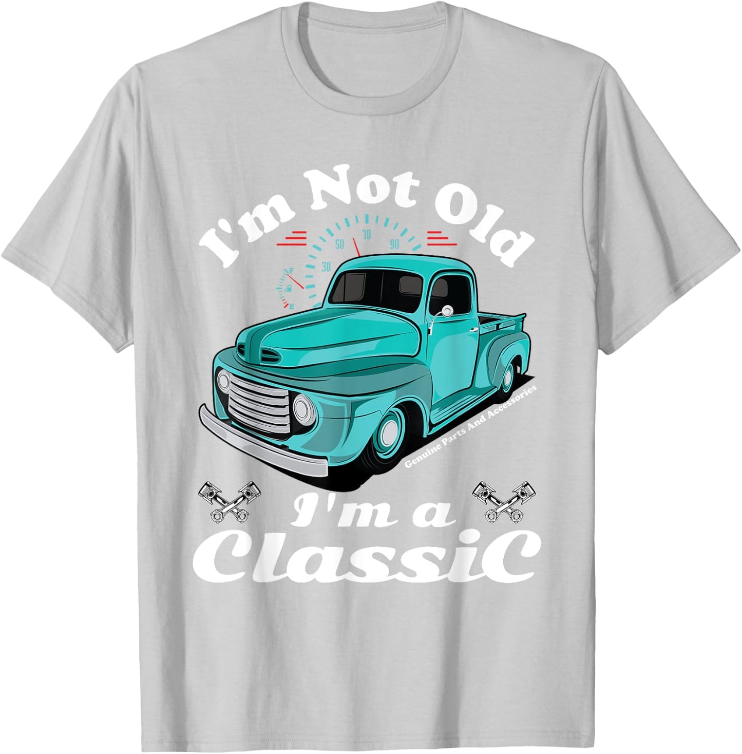 I'm Not Old I'm A Classic Vintage Antique Car Truck Gift T-Shirt - T-Shirt | Ash