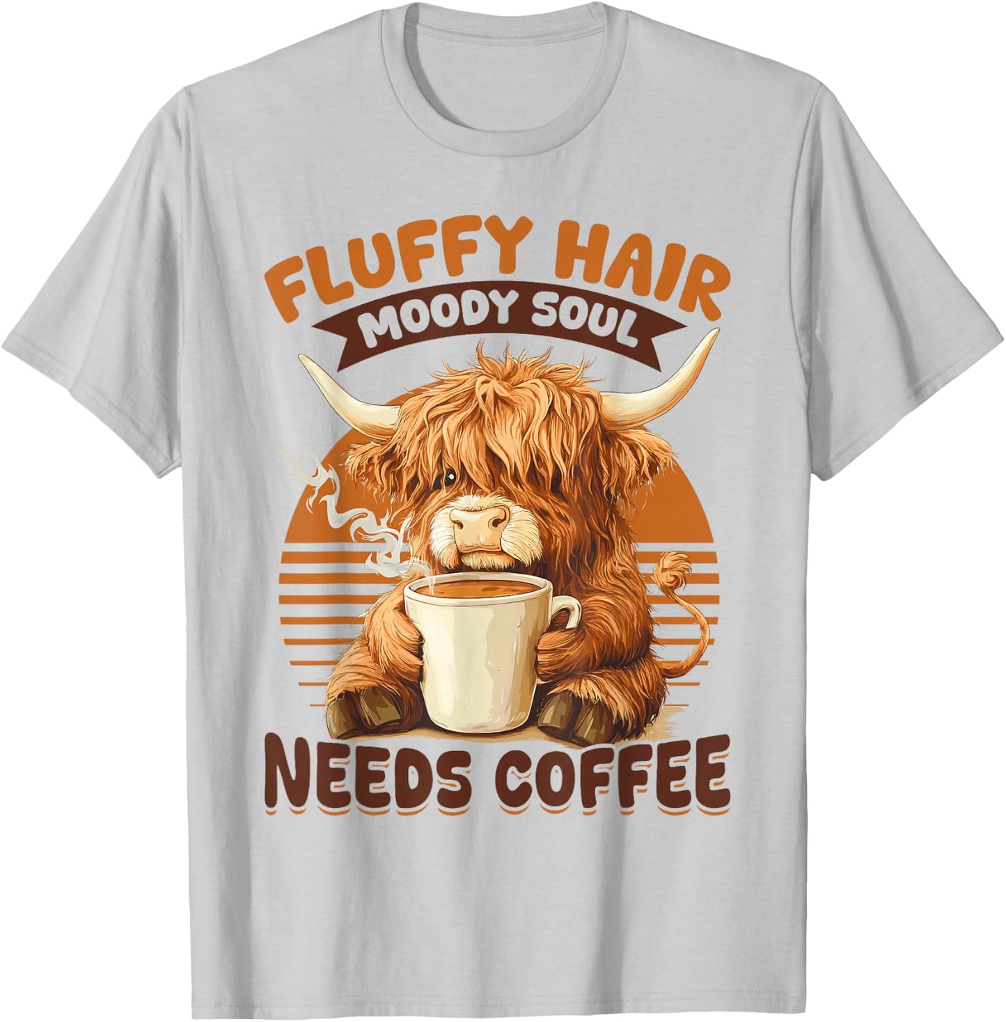 Scottish Highland Cow Coffee Fluffy Hair, Moody Soul, Needs T-Shirt - T-Shirt | Ash
