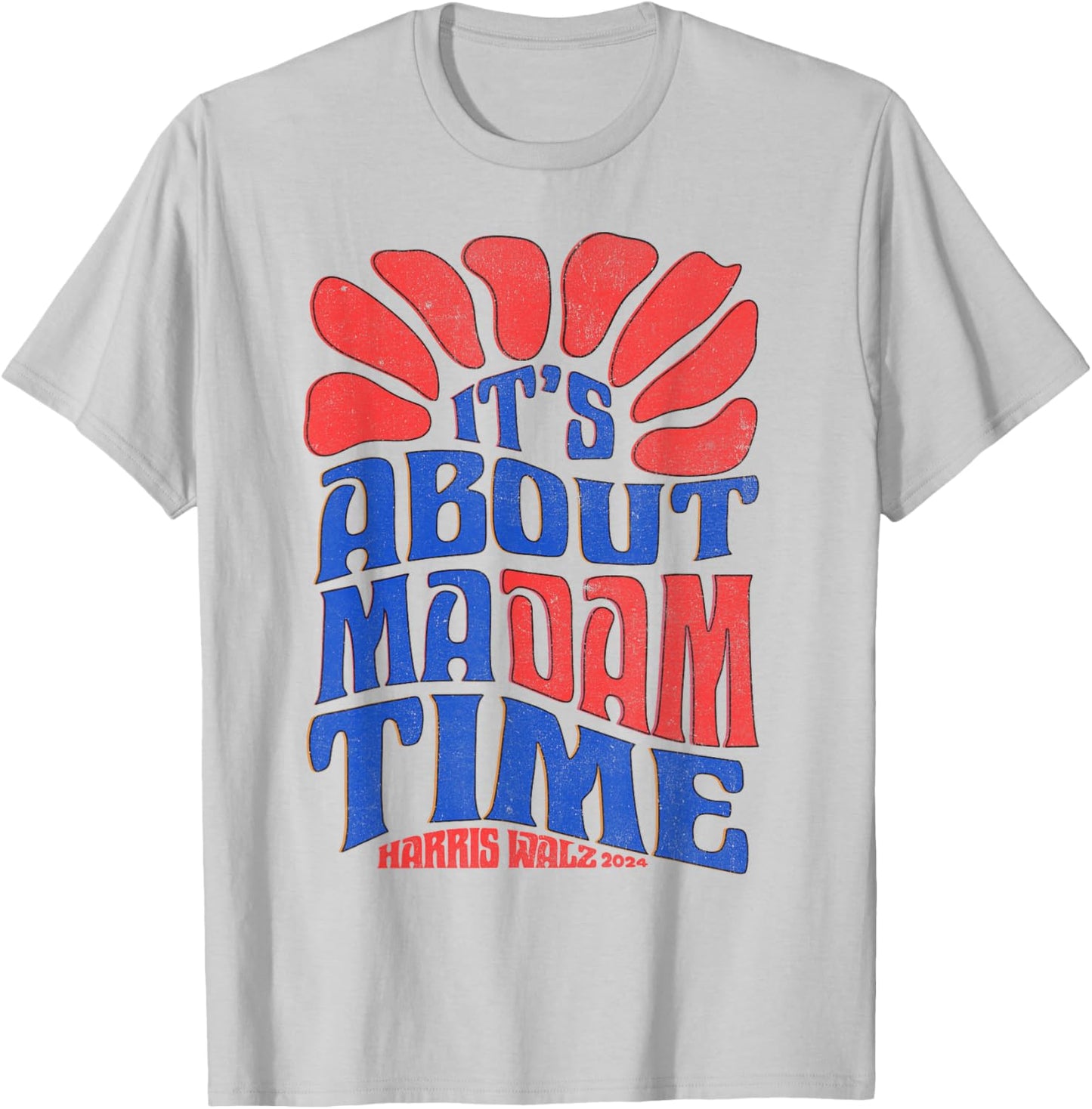 Kamala Harris 2024 It's About Madam Time President Election T-Shirt - T-Shirt | Ash