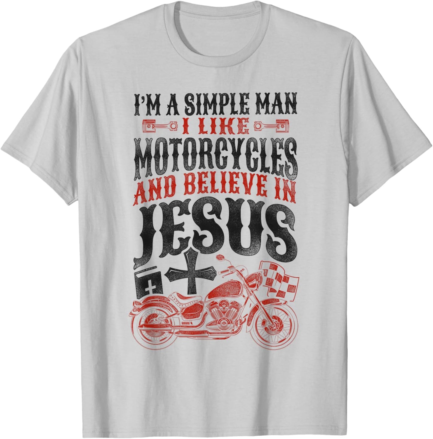 Classic Christian Motorcycle Biker I Am A Simple Man I Like T-Shirt - T-Shirt | Ash