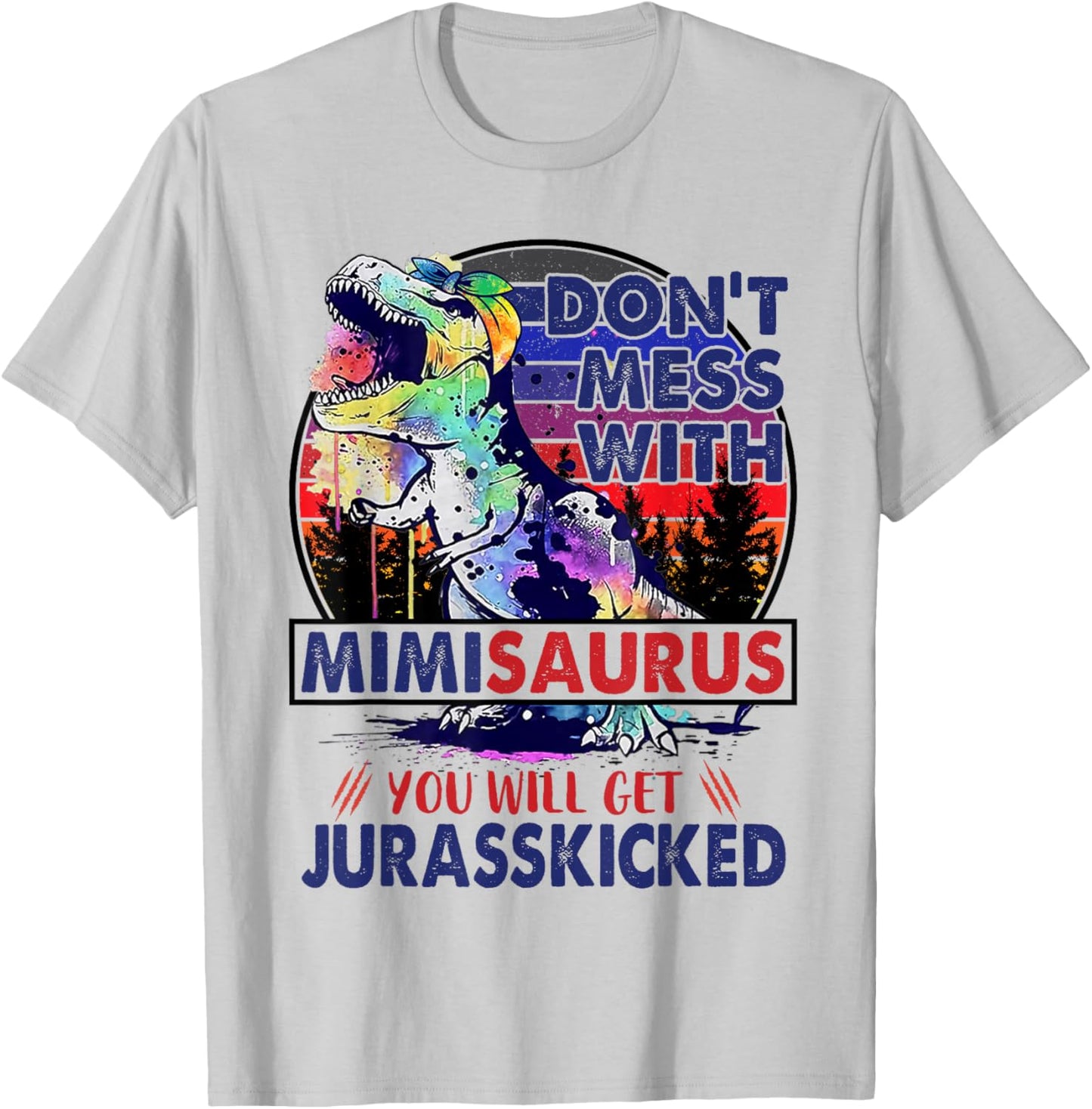 Dont Mess With Mimisaurus You'll Get Jurasskicked Mother Day T-Shirt - T-Shirt | Ash