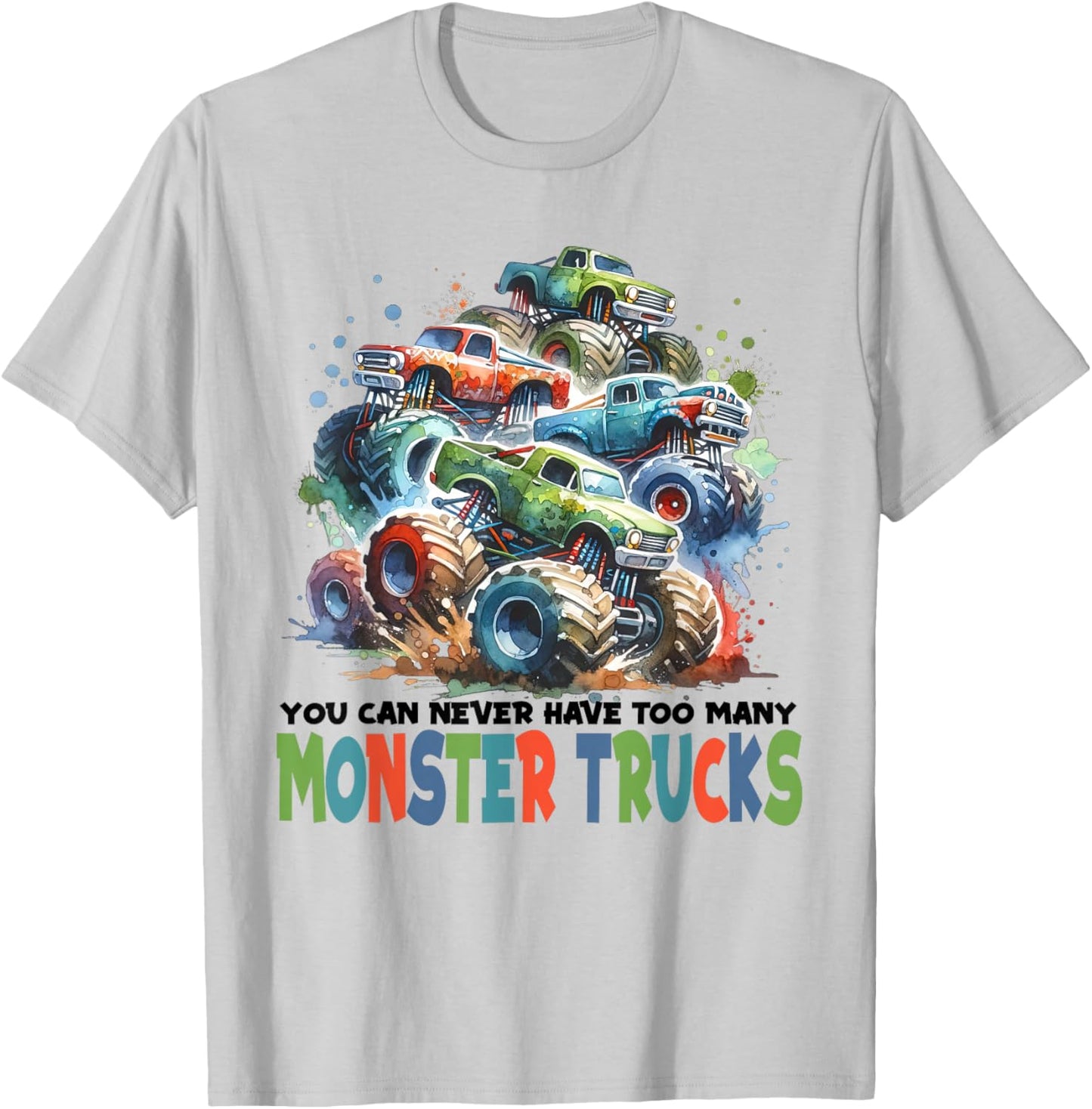 You Can Never Have Too Many Monster Trucks Boys Big Trucks T-Shirt - T-Shirt | Ash